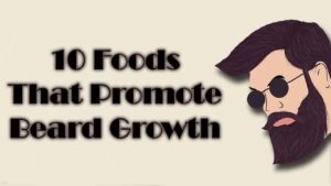 10-foods-that-promote-beard-growth